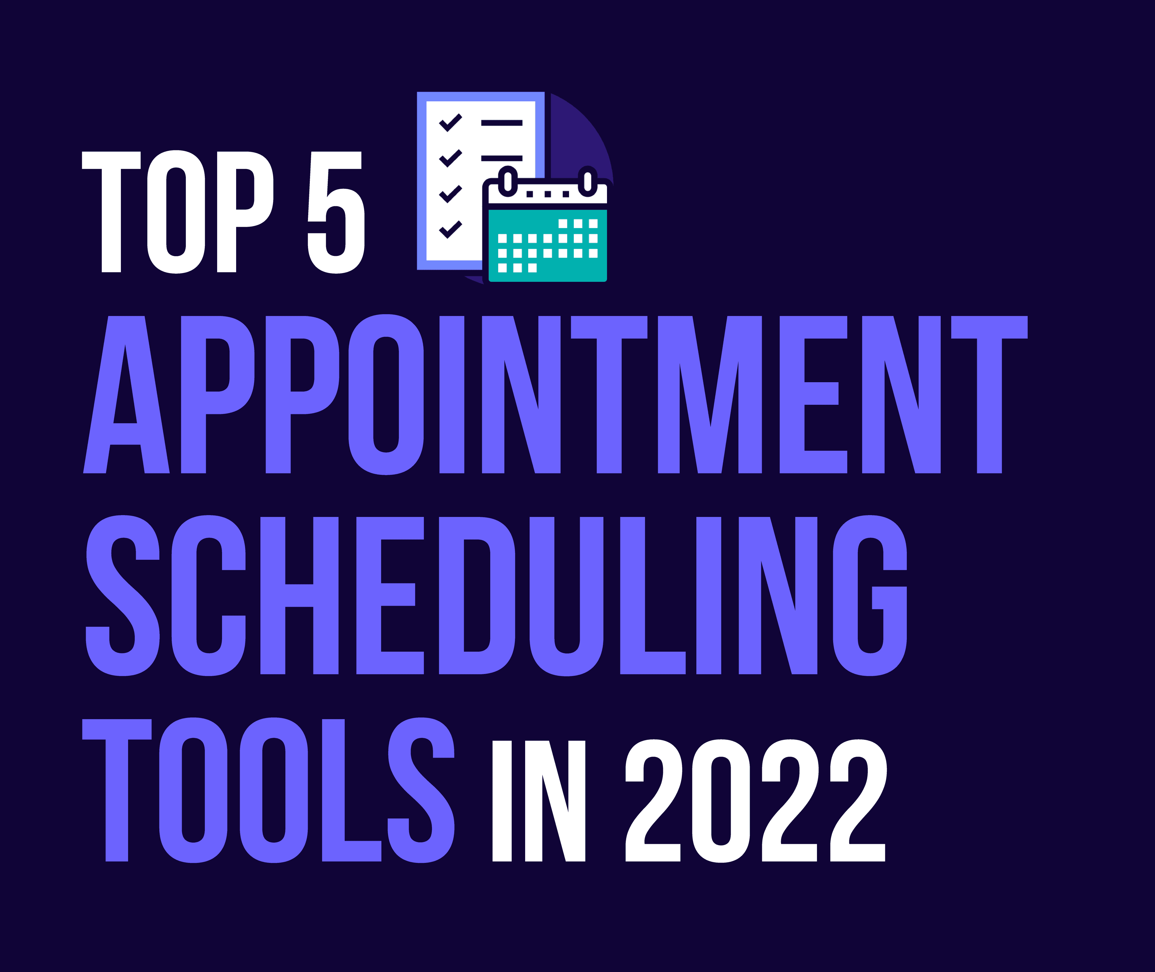 Top 5 Appointment Scheduling Tools in 2022 - Blog Cover