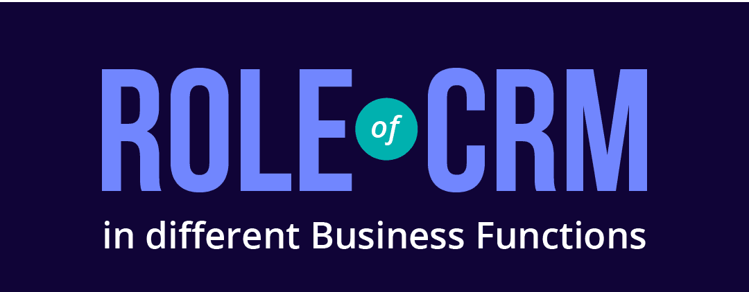 Role of CRM in different Business