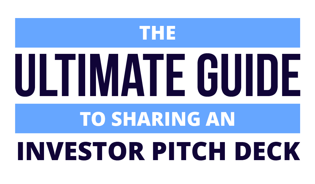 Ultimate Guide to Sharing an Investor Pitch Deck Blog Cover